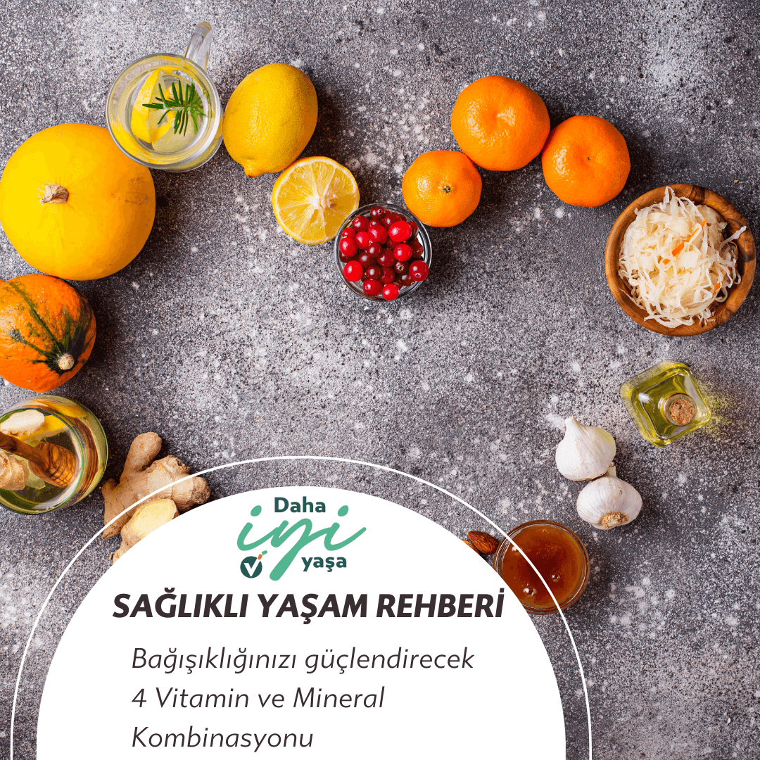 Bağışıklığınız için Ekstra Güç Sağlayacak 4 Vitamin ve Mineral Kombinasyonu