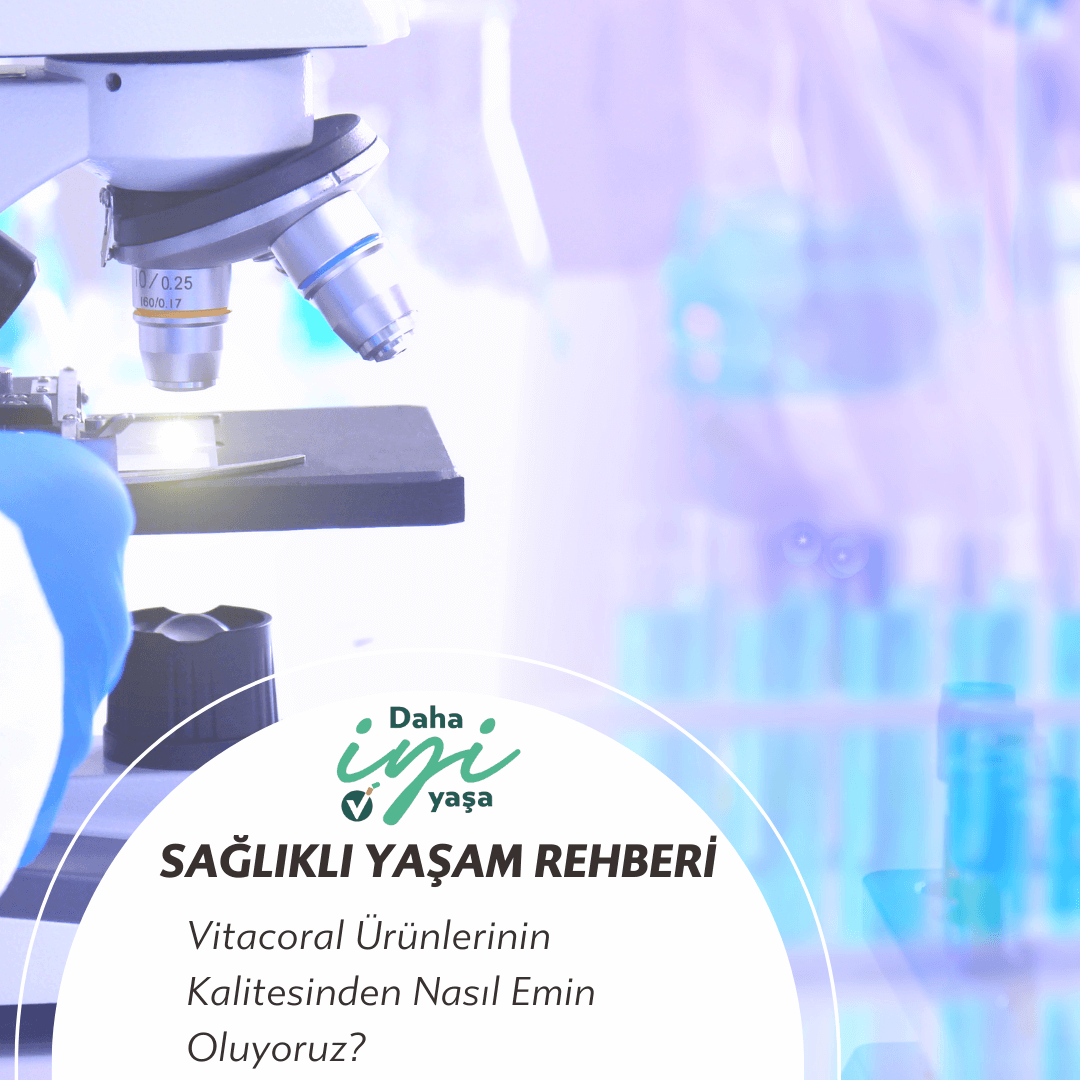 Vitacoral Ürünlerinin Kalitesinden Nasıl Emin Oluyoruz?