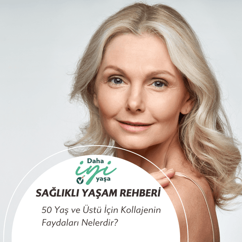 50 Yaş ve Üstü İçin Kollajen Kullanmanın Faydaları Nelerdir?