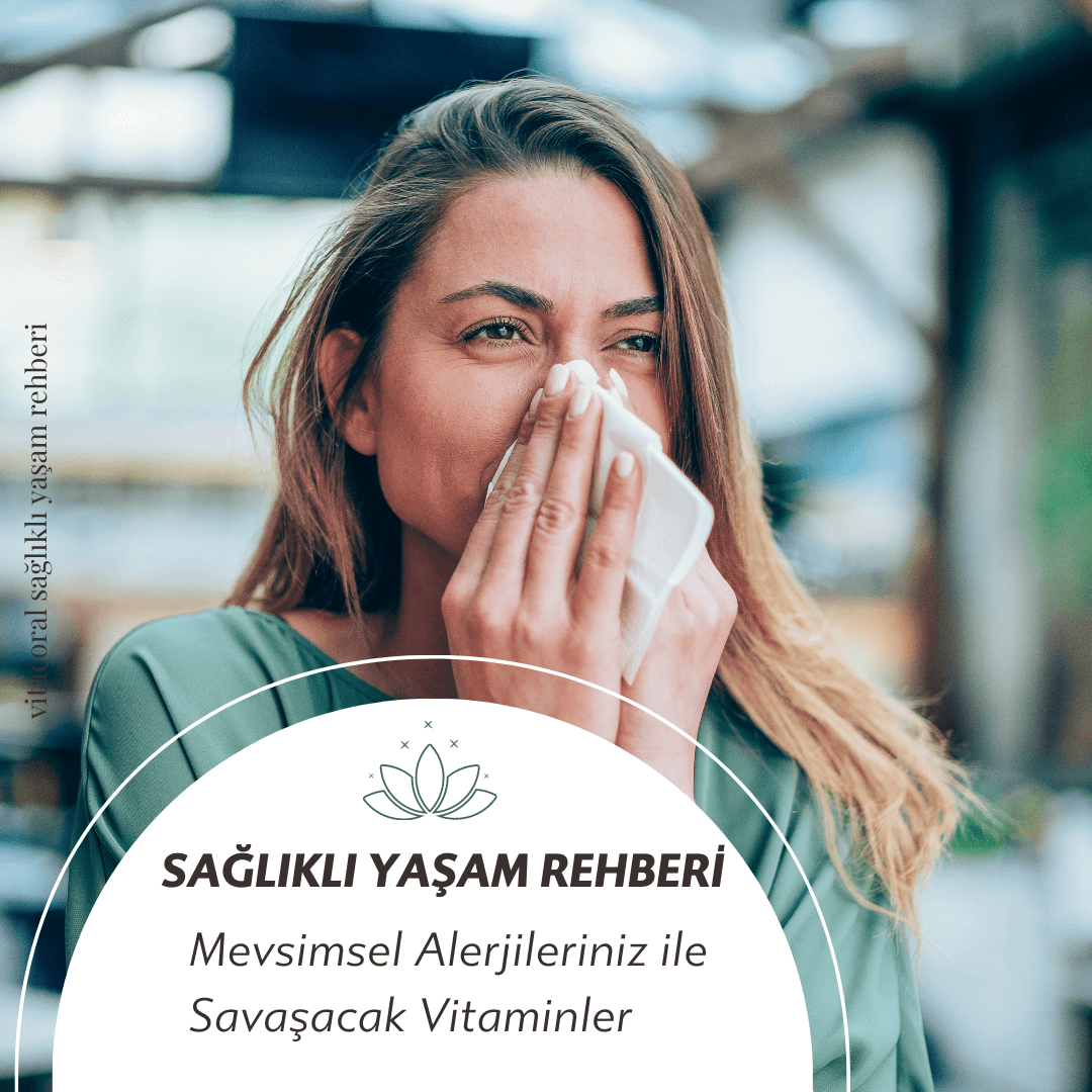 Mevsimsel Alerjilere Karşı Vitaminler | Vitacoral Sağlıklı Yaşam Rehberi | Vitacoral Multivitamin