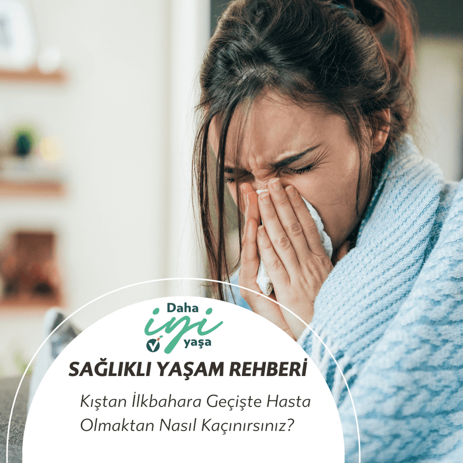 Kıştan İlkbahara Geçişte Hasta Olmaktan Nasıl Kaçınırsınız? | vitacoral.com