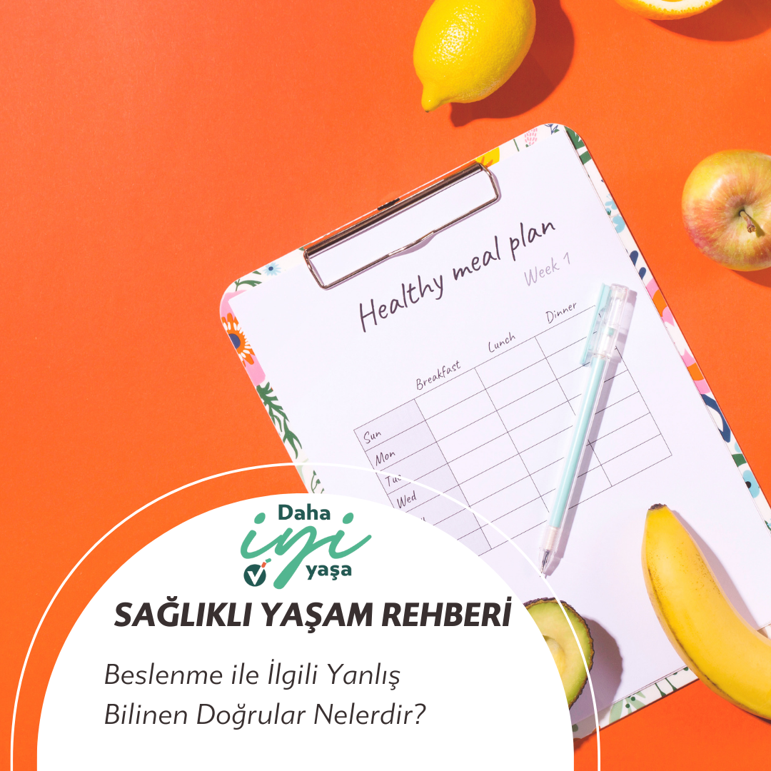 Beslenme ile İlgili Yanlış Bilinen Doğrular Nelerdir